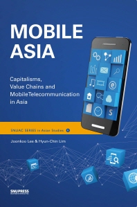 Mobile Asia: Capitalisms, Value Chains and Mobile Telecommunication in Asia